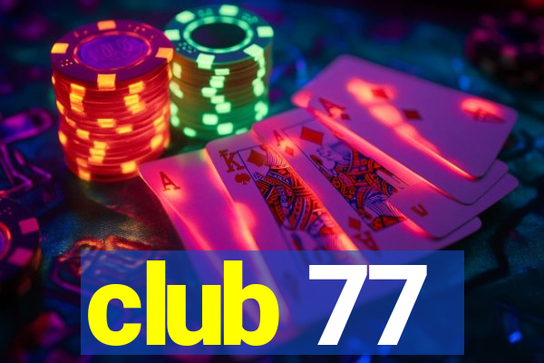 club 77